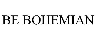 BE BOHEMIAN