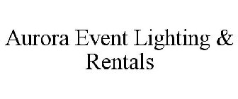 AURORA EVENT LIGHTING & RENTALS