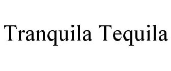 TRANQUILA TEQUILA