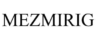 MEZMIRIG