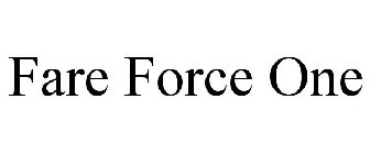 FARE FORCE ONE