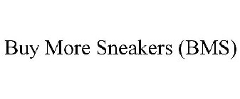 BUY MORE SNEAKERS (BMS)