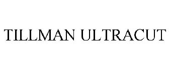 TILLMAN ULTRACUT