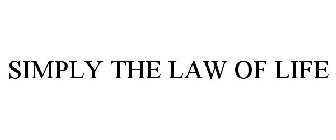 SIMPLY THE LAW OF LIFE