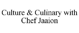 CULTURE & CULINARY WITH CHEF JAAION