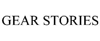 GEAR STORIES