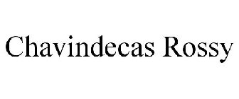 CHAVINDECAS ROSSY