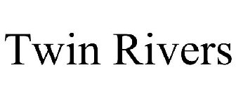TWIN RIVERS