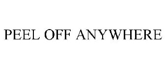 PEEL OFF ANYWHERE