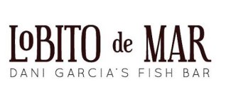 LOBITO DE MAR DANI GARCIA'S FISH BAR