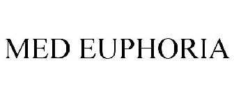 MED EUPHORIA