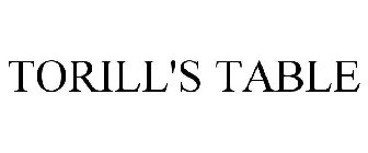 TORILL'S TABLE