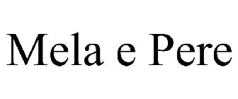 MELA E PERE