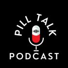 PILL TALK PODCAST