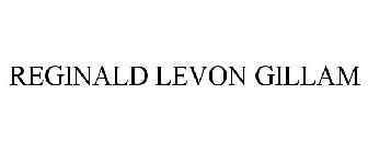 REGINALD LEVON GILLAM