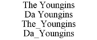 DA YOUNGINS DA_ YOUNGINS DA YOUNGIN'S