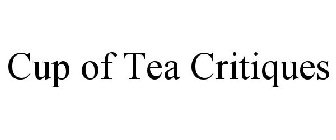 CUP OF TEA CRITIQUES