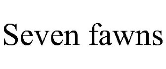 SEVEN FAWNS