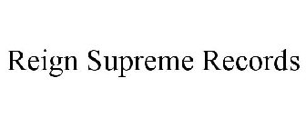 REIGN SUPREME RECORDS