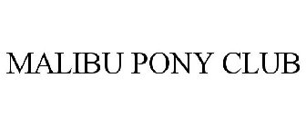 MALIBU PONY CLUB