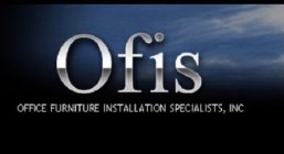 OFIS OFFICE FURNITURE INSTALLATION SPECIALISTS, INC