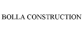 BOLLA CONSTRUCTION