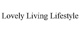 LOVELY LIVING LIFESTYLE