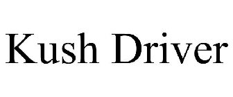 KUSH DRIVER