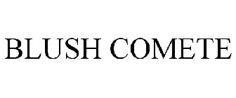 BLUSH COMETE