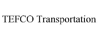 TEFCO TRANSPORTATION