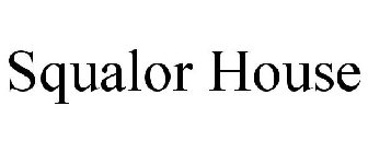 SQUALOR HOUSE