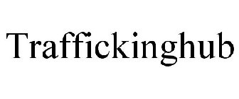 TRAFFICKINGHUB