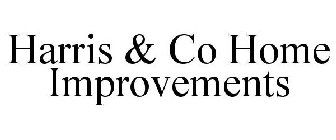 HARRIS & CO HOME IMPROVEMENTS