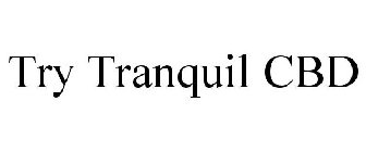 TRY TRANQUIL CBD