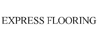 EXPRESS FLOORING