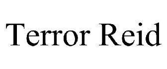TERROR REID