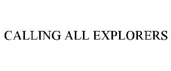 CALLING ALL EXPLORERS