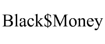 BLACK$MONEY