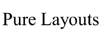 PURE LAYOUTS