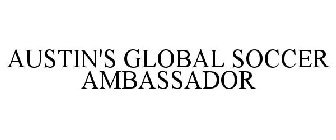 AUSTIN'S GLOBAL SOCCER AMBASSADOR