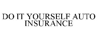 DO IT YOURSELF AUTO INSURANCE