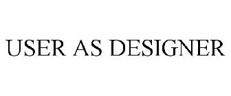 USER AS DESIGNER