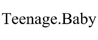 TEENAGE.BABY