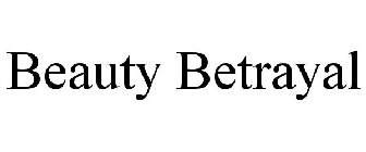 BEAUTY BETRAYAL