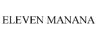 ELEVEN MANANA