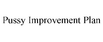 PUSSY IMPROVEMENT PLAN