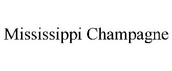 MISSISSIPPI CHAMPAGNE