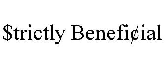 $TRICTLY BENEFI¢IAL