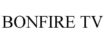 BONFIRE TV