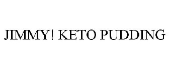 JIMMY! KETO PUDDING